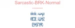 Sarcastic-BRK-Normal