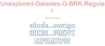Unexplored-Galaxies-O-BRK-Regular