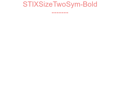 STIXSizeTwoSym-Bold